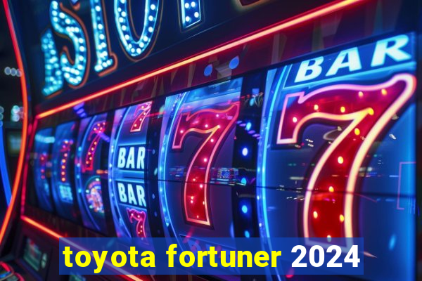 toyota fortuner 2024